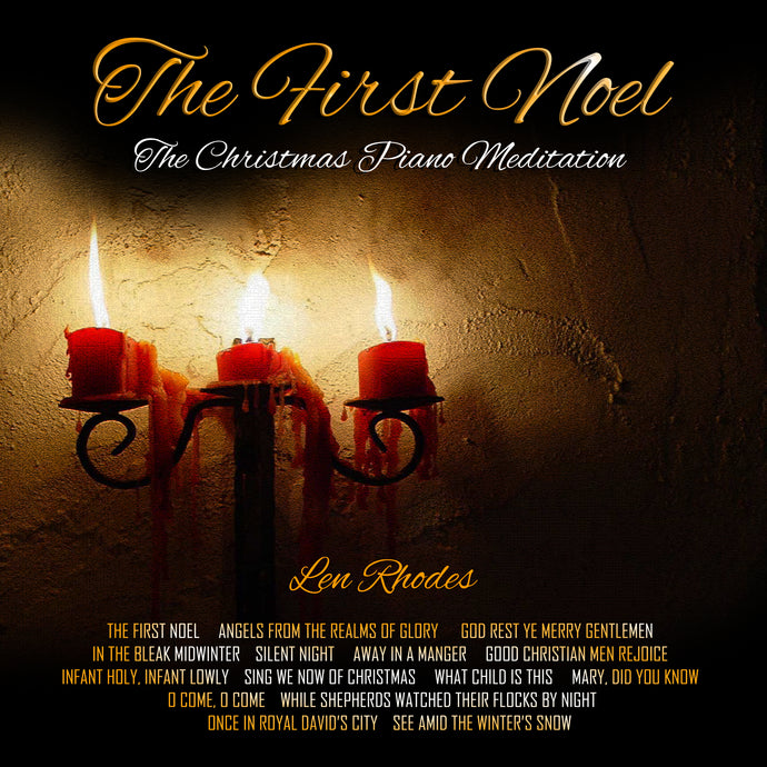 Len Rhodes Christmas Album: The First Noel ~ "The Christmas Piano Meditation"